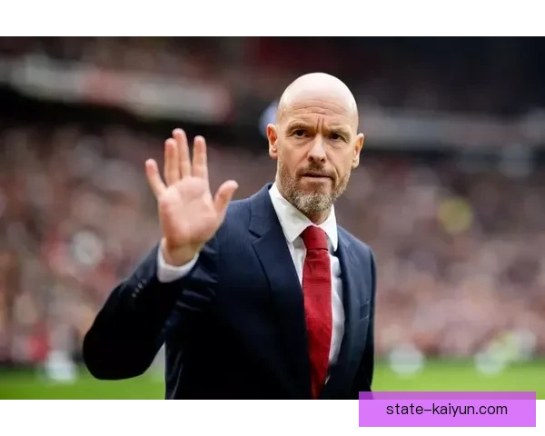 滕哈赫球队进球模式状态回暖，值得关注近期攻击表现逐渐提升